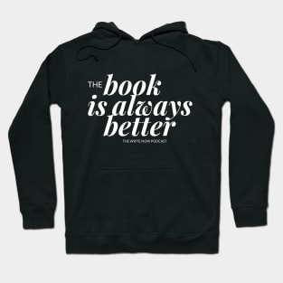 The Book Is Always Better Hoodie